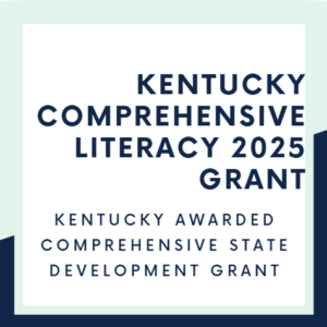 Kentucky Comprehensive Literacy 2025 Grant