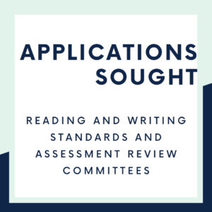 Applications Sought for Reading and Writing Standards and Assessment Review Committees