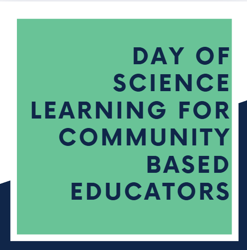 Day of Science Learning for Community Based Educators