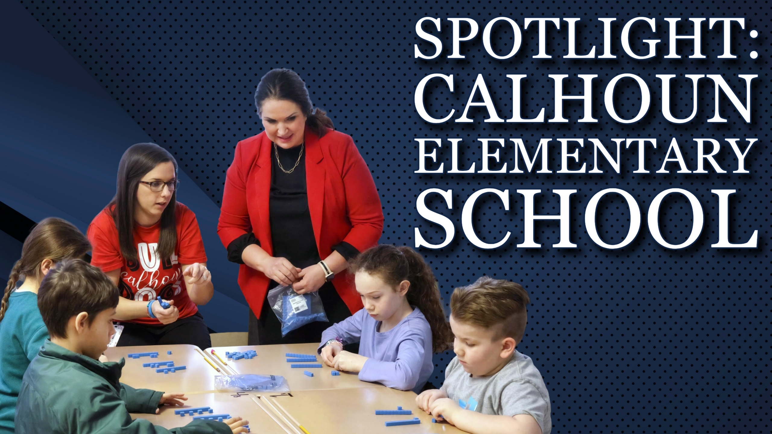 Students at a table use blue math manipulatives as two adults in red shirts support them, with a “Spotlight: Calhoun Elementary School” banner behind them.